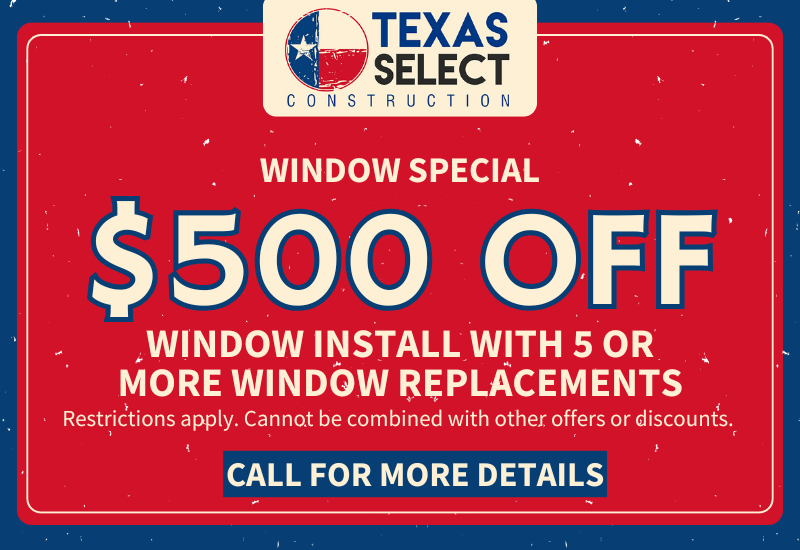 Window replacement coupon with $500 off special offer by Texas Select Construction